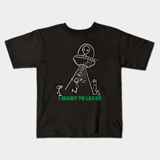 UFO Alien Abduction Funny I Want To Leave Design Kids T-Shirt